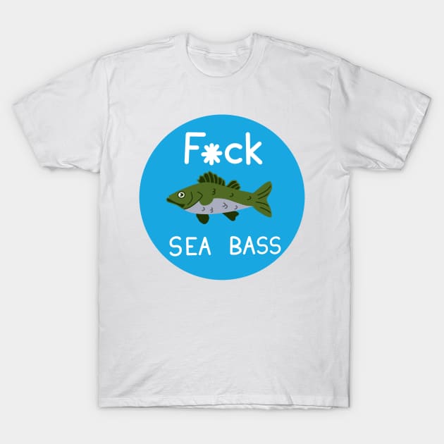 F*ck Seabass T-Shirt by DXY Design